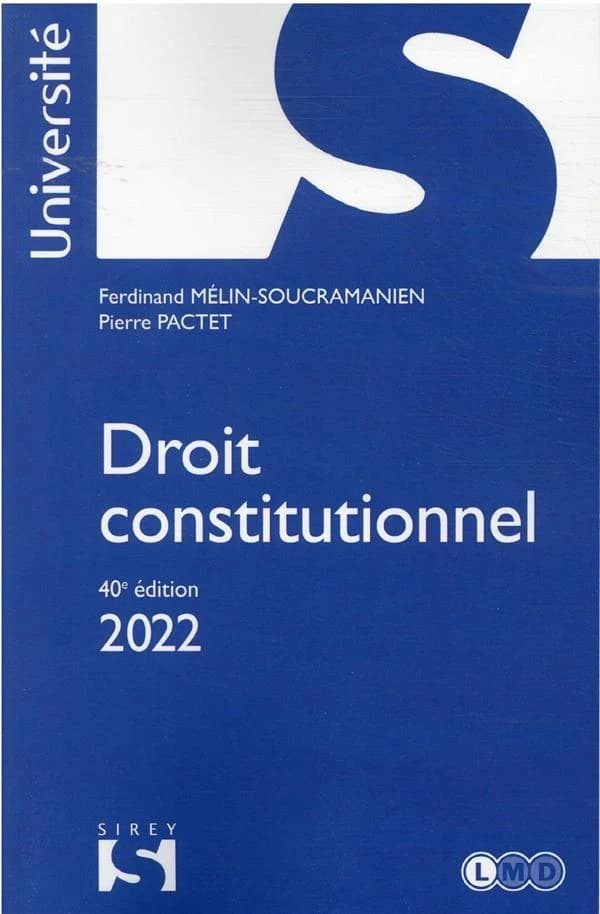 Droit constitutionnel (40e éd., 2022, à jour de tous les changements intervenus jusqu'au 1er juillet 2021) Ferdinand Mélin-Soucramanien,... Pierre Pactet