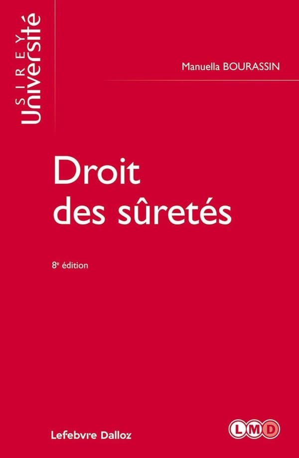 Droit des sûretés (8e éd., 2024, à jour au 15 novembre 2023) Manuella Bourassin,...