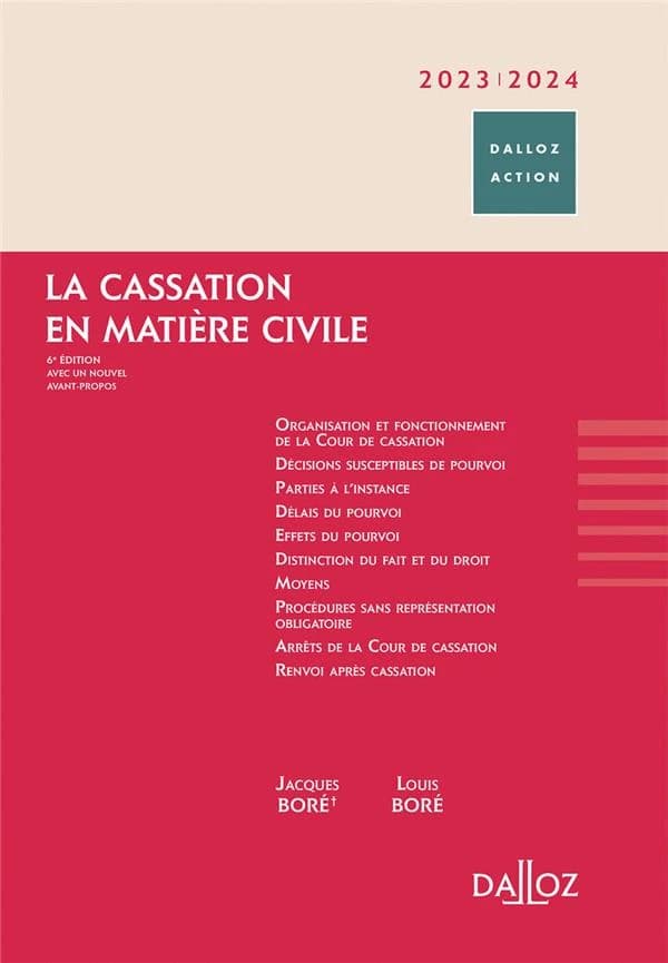 La cassation en matière civile (6e éd., à jour [au] 8 mars 2023) Jacques Boré,... et Louis Boré,...