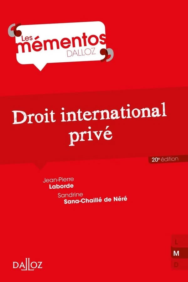 Droit international privé (20e édition) Jean-Pierre Laborde,... Sandrine Sana-Chaillé de Néré,...