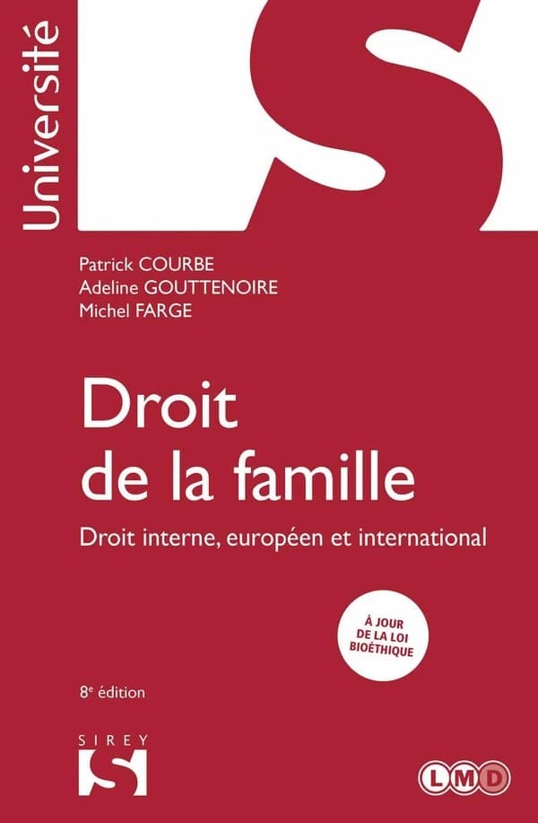 Droit de la famille : [droit interne, européen et international] (8e éd., 2022, à jour de la loi Bioéthique) Patrick Courbe, Adeline Gouttenoire,... Michel Farge,...