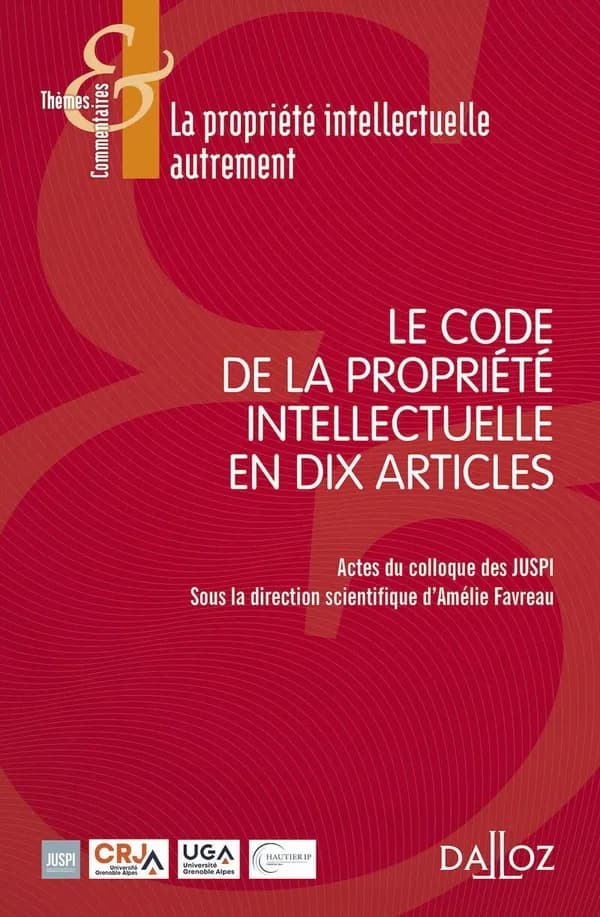 Le code de la propriété intellectuelle en 10 articles : [actes du 4e Colloque annuel des JUSPI, 4 mars 2021]