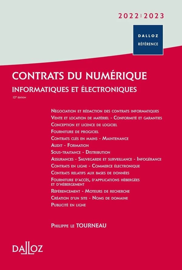 Contrats du numérique : informatiques et électroniques (12e éd. remaniée et augmentée, mise à jour au 22 avril 2022) Philippe Le Tourneau,...