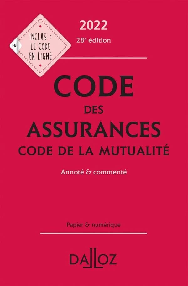 Code des assurances ; Code de la mutualité : annoté & commenté (28e éd., 2022)