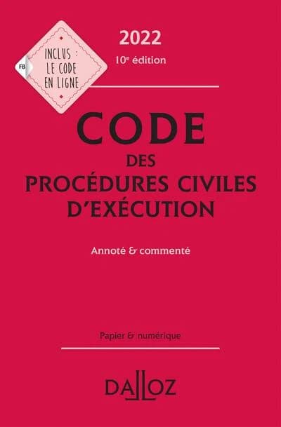 Code des procédures civiles d'exécution : annoté & commenté (10e éd., 2022)