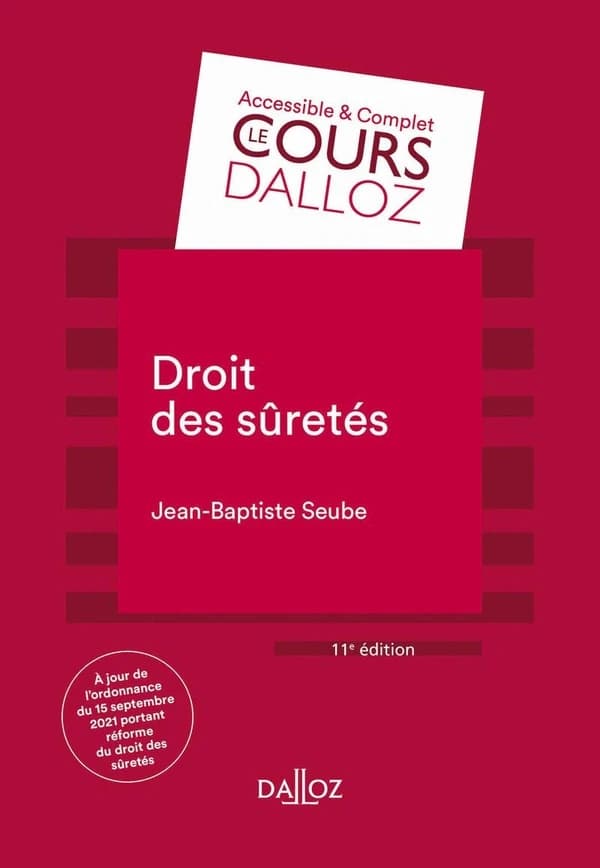 Droit des sûretés (11e éd., 2022) Jean-Baptiste Seube,...