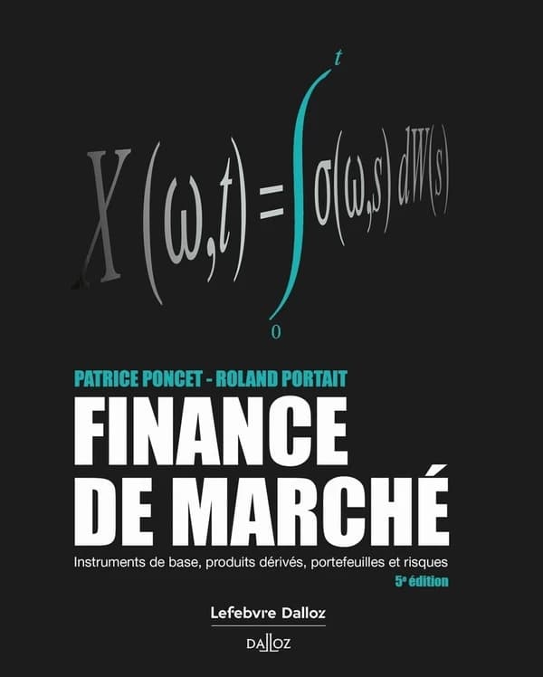 Finance de marché : instruments de base, produits dérivés, portefeuilles et risques (5e éd.) Patrice Poncet,... Roland Portait,...