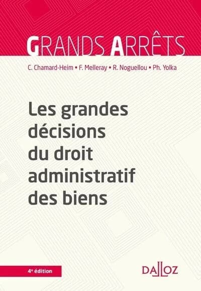 Les grandes décisions du droit administratif des biens (4e éd., 2022)