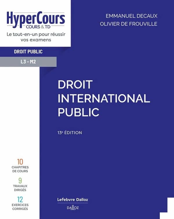 Droit international public (13e éd. 2023) Emmanuel Decaux,... Olivier de Frouville,...