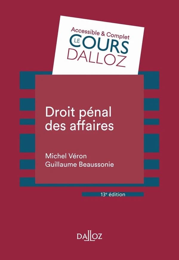 Droit pénal des affaires (13e éd., 2022) Guillaume Beaussonie,... Michel Véron,...