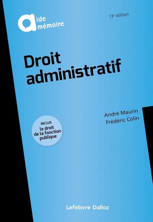 Droit administratif (13e éd., 2023) André Maurin,... Frédéric Colin,...