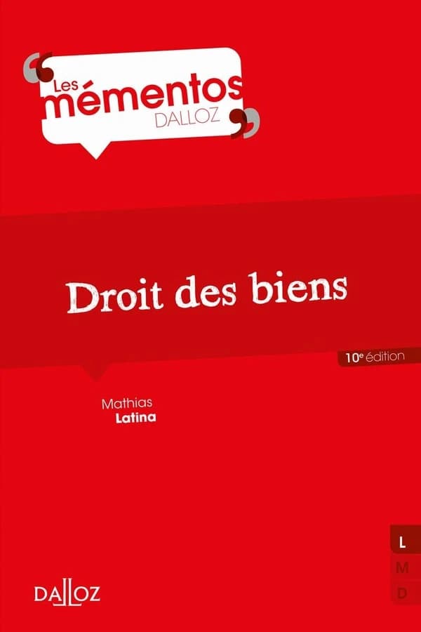 Droit des biens (10e éd.) Mathias Latina,...