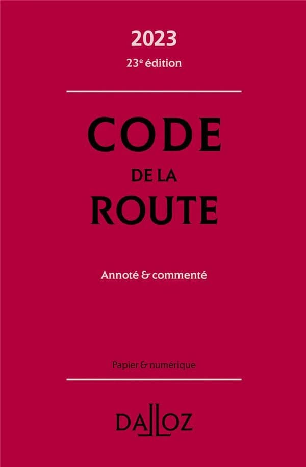 Code de la route : annoté & commenté (23e éd., 2023)