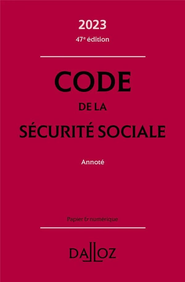 Code de la sécurité sociale : annoté (47e éd., 2023)