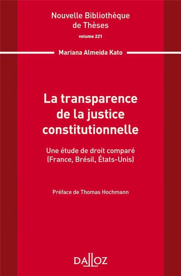 La transparence de la justice constitutionnelle : une étude de droit comparé, France, Brésil, États-Unis