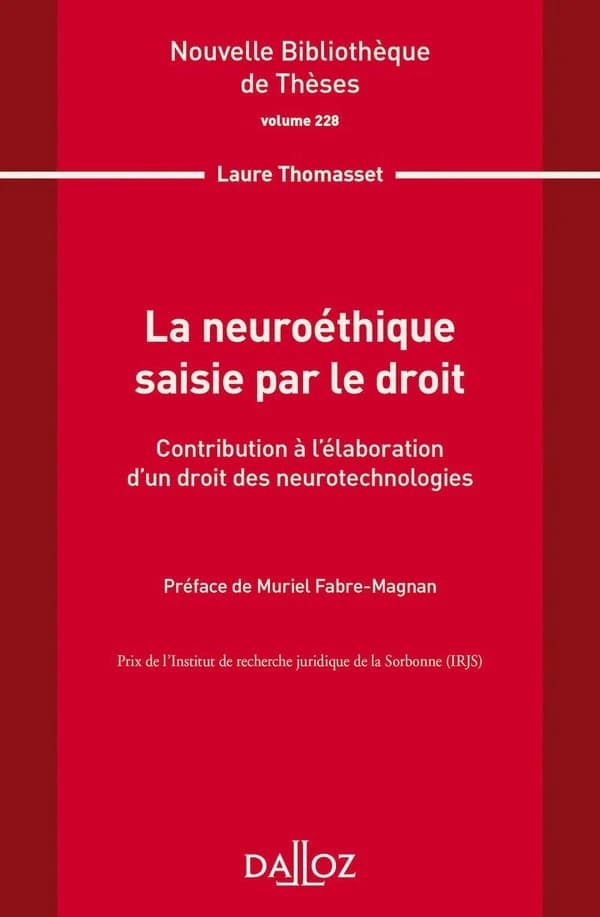 La neuroéthique saisie par le droit : contribution à l'élaboration d'un droit des neurotechnologies