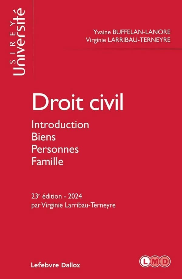 Droit civil : introduction, biens, personnes, famille (23e éd., 2024) Yvaine Buffelan-Lanore,... Virginie Larribau-Terneyre,...