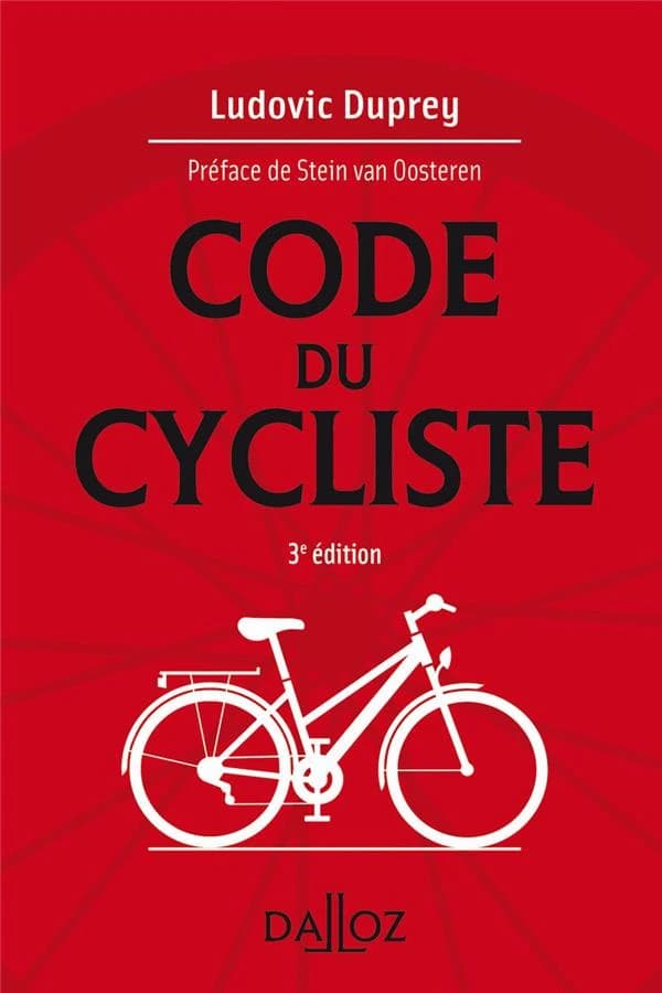 Code du cycliste (3e éd.) Ludovic Duprey ; préface de Stein van Oosteren
