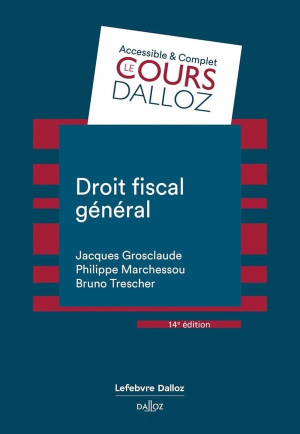 Droit fiscal général (14e éd. revue et augmentée) Jacques Grosclaude,... Philippe Marchessou,... Bruno Trescher,...