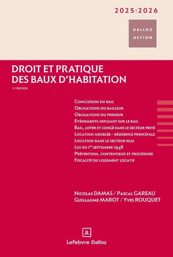 Droit et pratique de baux d'habitation (11e éd., 5 juin 2025) Nicolas Damas,... Pascal Gareau,... Guillaume Marot,... [et al.]