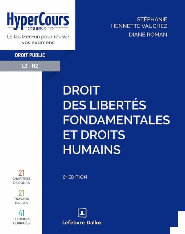 Droit des libertés fondamentales et droits humains (6e éd., 2025) Stéphanie Hennette Vauchez,... Diane Roman,...