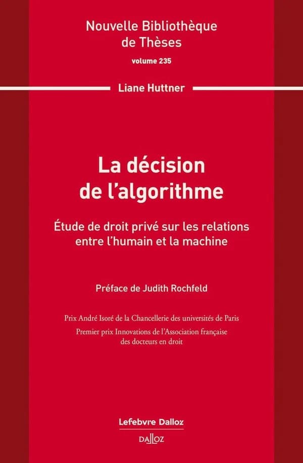 La décision de l'algorithme : étude de droit privé sur les relations entre l'humain et la machine