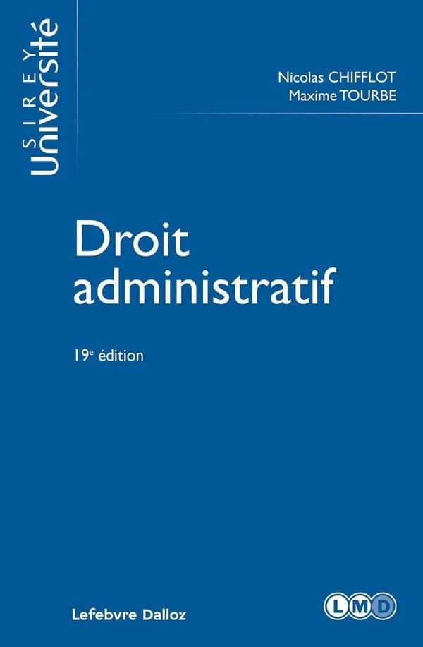 Droit administratif (19e éd., 2025) Nicolas Chifflot,... Maxime Tourbe,...