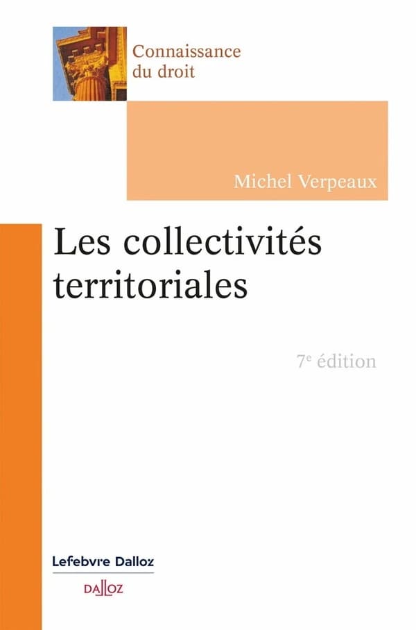 Les collectivités territoriales (7e éd., 2024) Michel Verpeaux,...
