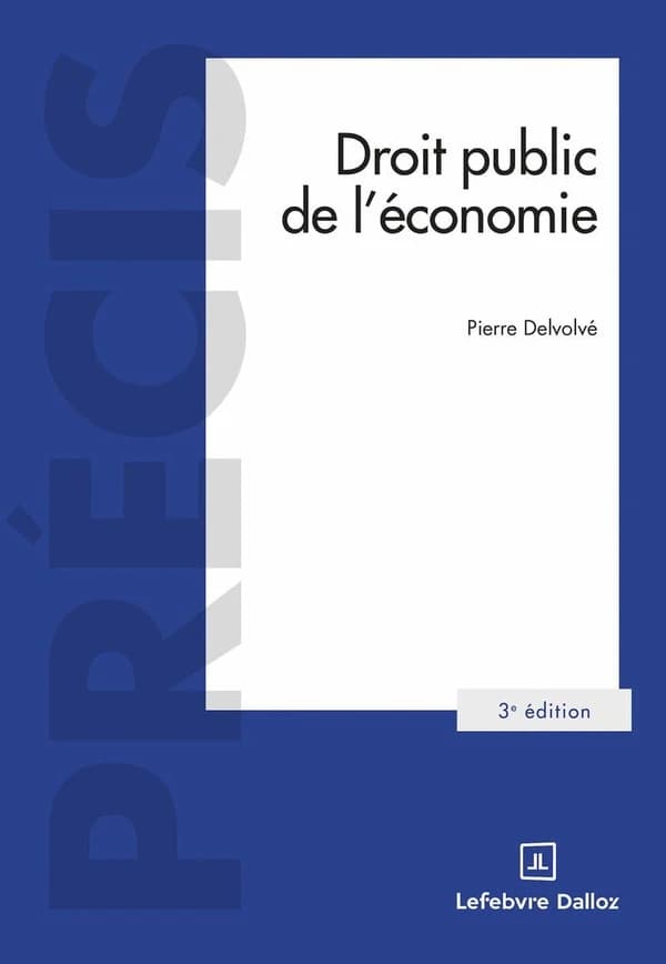 Droit public de l'économie (3e éd., 2025) Pierre Delvolvé,...