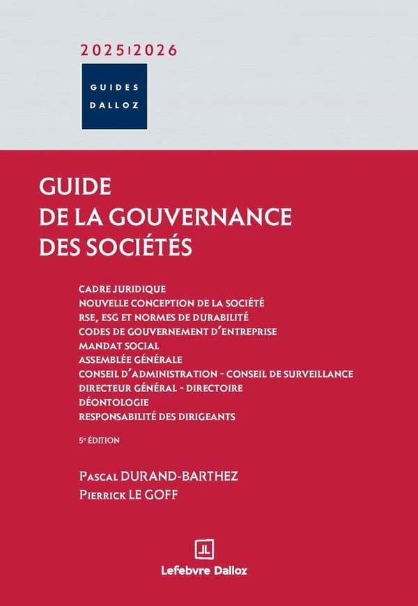 Le guide de la gouvernance des sociétés (5e éd., mai 2025) Pascal Durand-Barthez,... Pierrick Le Goff,...