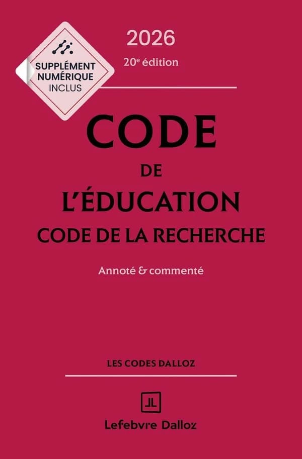 Code de l'éducation ; Code de la recherche : annoté & commenté (20e éd., 2026)