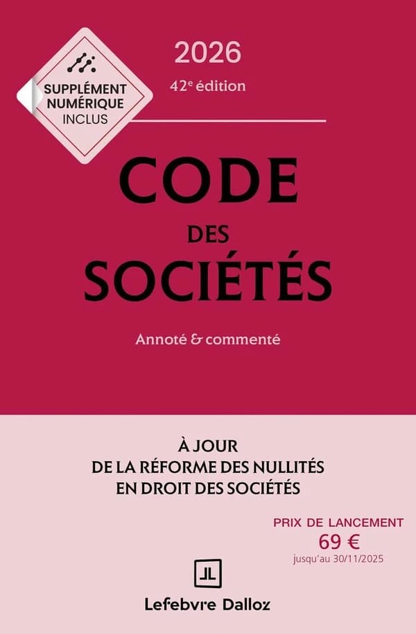 Code des sociétés : annoté & commenté (42e éd., 2025) [publié par Dalloz]