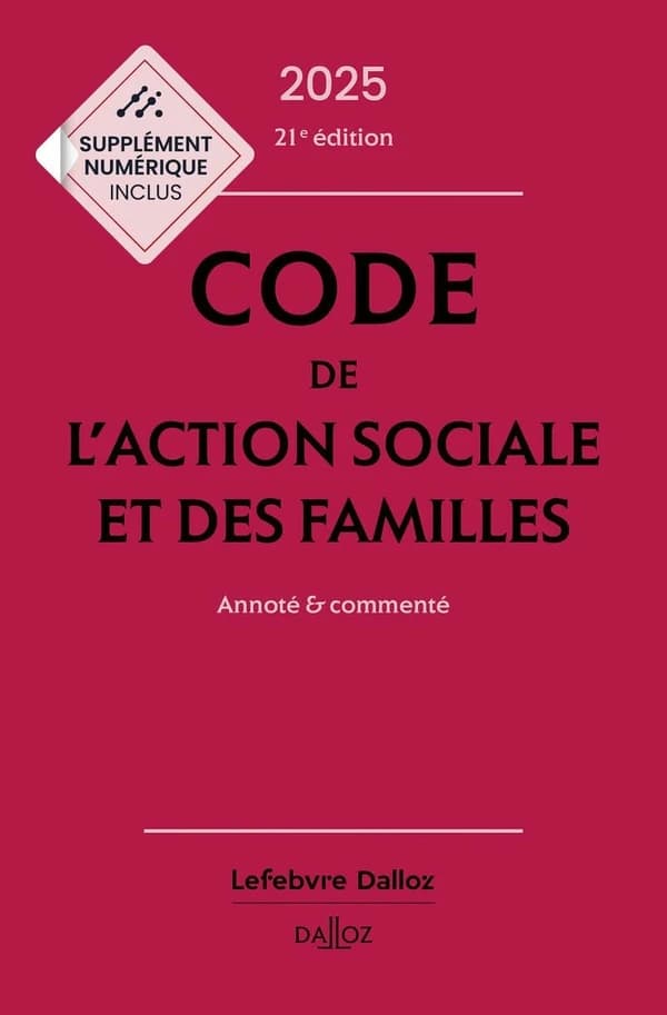Code de l'action sociale et des familles : annoté & commenté (21e éd.)