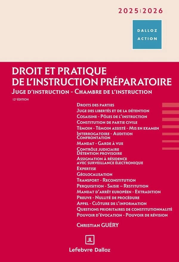 Droit et pratique de l'instruction préparatoire (12e éd. 2025) Christian Guéry,... Pierre Chambon
