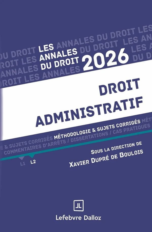 Droit administratif : méthodologie & sujets corrigés ([Éd.] 2026) sous la direction de Xavier Dupré de Boulois,...