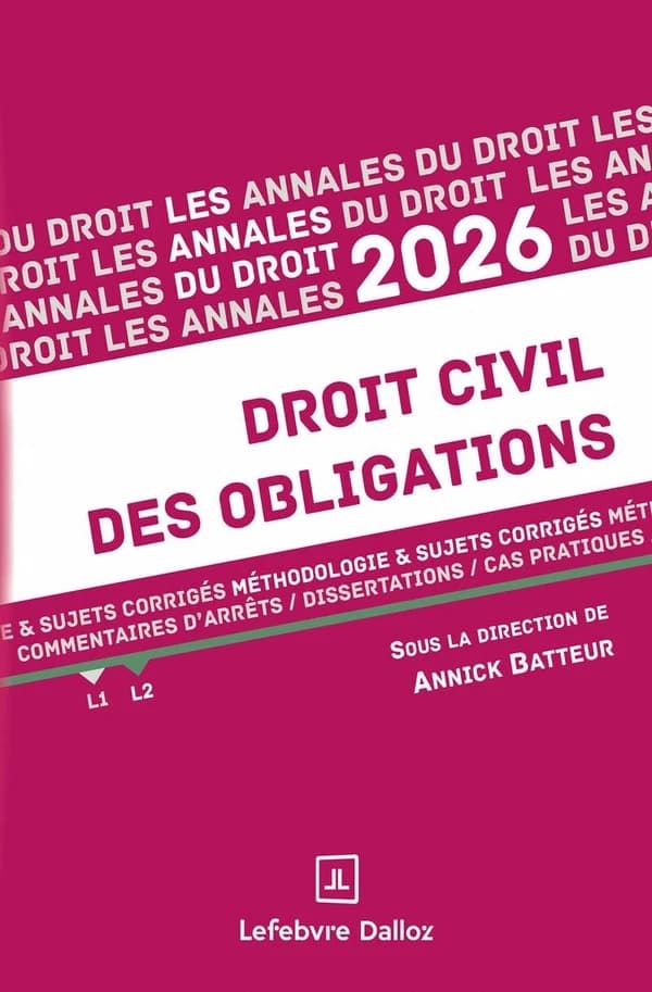 Droit civil des obligations : méthodologie & sujets corrigés ([Éd.] 2026) sous la direction de Annick Batteur,...