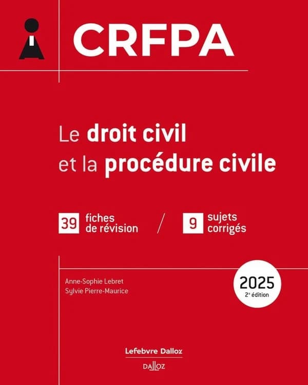 Le droit civil et la procédure civile (2e éd., 2025) Anne-Sophie Lebret,... Sylvie Pierre-Maurice,...