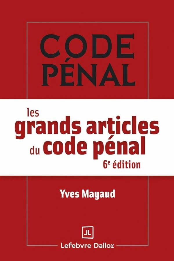 Les grands articles du code pénal (6e éd.) Yves Mayaud