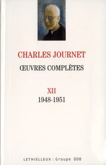 Oeuvres complètes de Charles Journet. Volume XII, Oeuvres 1948-1951
