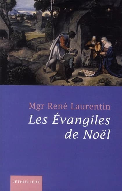 Les Évangiles de Noël (3e éd. revue et augmentée) René Laurentin