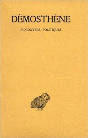 Plaidoyers politiques, tome 1  : Contre Androtion - Contre la loi de Leptine - Contre Timocrate, 2e tirage