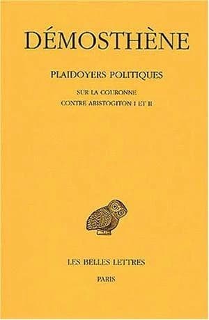 Sur la couronne ; Contre Aristogiton I et II (5e tirage rev. et corr.) Démosthène ; texte établi et trad. par Georges Mathieu