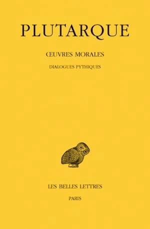 Oeuvres morales. Tome VI : Traités 24-26 : Dialogues pythiques