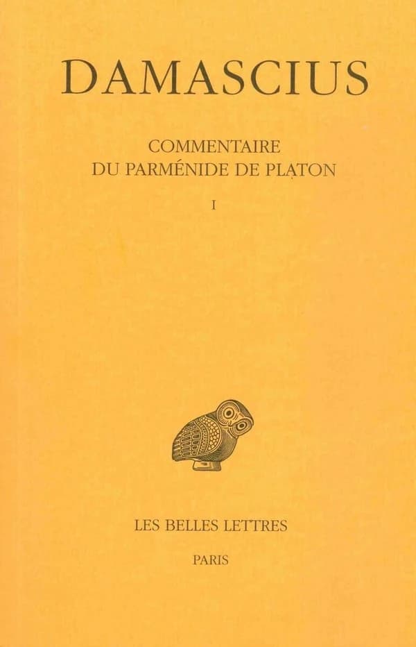 Commentaire du "Parménide" de Platon. Tome I