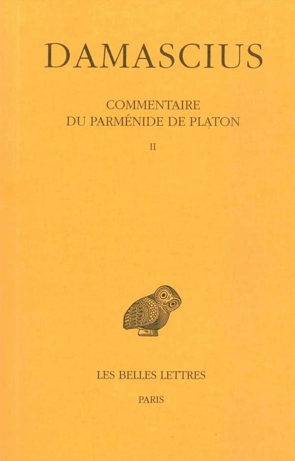 Commentaire du "Parménide" de Platon. Tome II