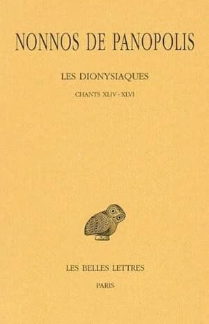 Les Dionysiaques. Tome XVI, Chants XLIV-XLVI