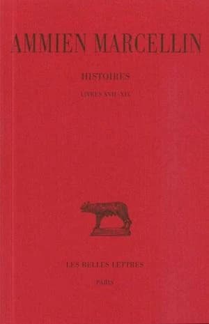 Histoire. 2, Livres XVII-XIX (2e éd. rev.) Ammien Marcellin ; texte établi, trad. et annot. par Guy Sabbah,...