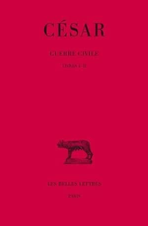 La Guerre civile. Tome I, Livres I et II