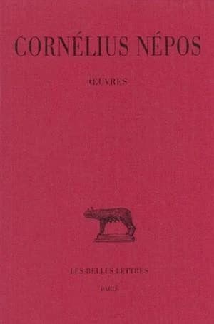 Oeuvres (Quatrième tirage rev. et corr.) Cornelius Nepos ; texte établi et trad. par Anne-Marie Guillemin