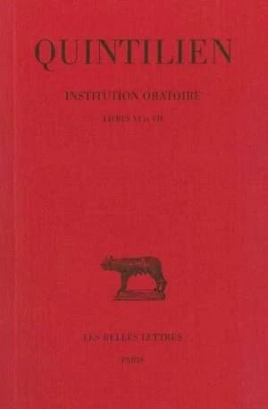 Institution oratoire Tome 4 ; livres VI-VII